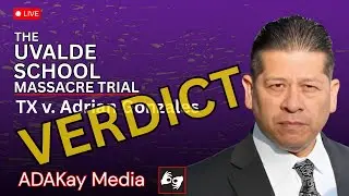 We Have a VERDICT!!!! TX v Adrian Gonzales - Uvalde School Shooting Trial