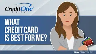 What Credit Card is Best for Me? | Credit One Bank