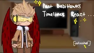 Past Dabihawks timelines react … [UNFINISHED] H0lyFrij0leSs !! 👑🎗️