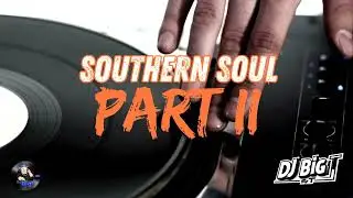 The Ultimate Southern Soul Party &ndash; Part 2 🎷🎤 - 45 Minute Mix by DJ Big T