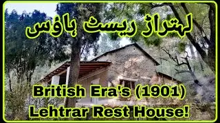 British Era(1901) Lehtrar Rest House | British era bungalow in Pakistan | Lehtrar forest house| 1901