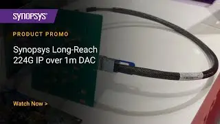 Synopsys Showcases Long-Reach 224G IP over 1m DAC at TSMC Symposium 2025 | Synopsys