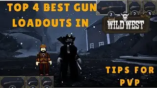 TOP 4 BEST GUN LOADOUTS IN ROBLOX WILD WEST