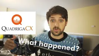 Explaining the QuadrigaCX Situation and Moving Forward