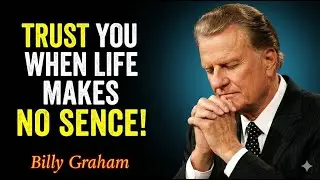 When God Says “Wait” – This Will Encourage Your Soul! - Billy Graham