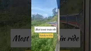 Kandy to Ella Train Sri Lanka | Most scenic train |