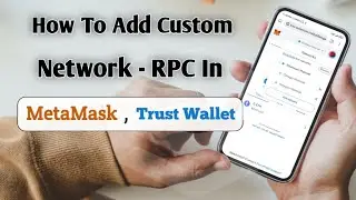 How To Add Custom Network RPC In MetaMask | How To Add Custom RPC In Trust Wallet | Add RPC In MetaM
