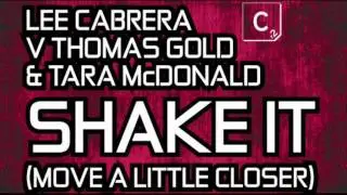Lee Cabrera feat. Alex Cartana - Shake It (Move a Little Closer)