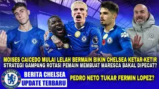 CHELSEA UPDATE🚨MOISES CAICEDO IS STARTING TO GET TIRED😭PEDRO NETO EXCHANGES FERMIN LOPEZ❓MARESCA ...