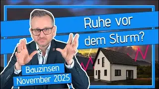Bauzinsen November 2025 | Analyse & Prognose