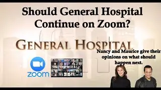General Hospital Actors Discuss A Possible Zoom Type Story line to get back to filming