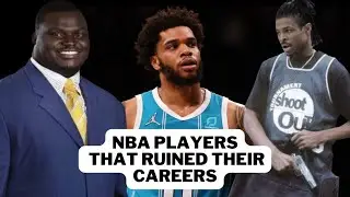NBA Players Who RUINED Their CAREERS !
