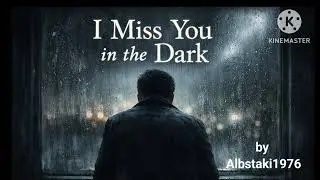 I Miss You in the Dark &ndash; Sad Pop Ballad | Emotional Male Vocals