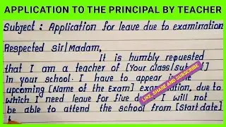 Teacher Should Write an Application to the Principal for Leave for the Exam | Exam Leave Application