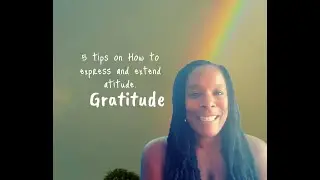 5 tips on How to express and extend gratitude.
