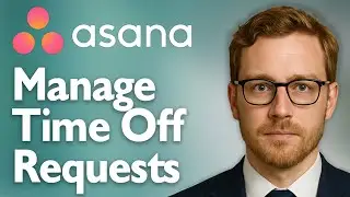 How To Manage Time Off Requests, Approvals, And Calendar Management In Asana [2025 Guide]