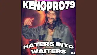 Haters Into Waiters