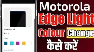 Edge Light Colour Change Motorola Edge 50 Fuision ? How To Change Colour Edge Light In Motorola