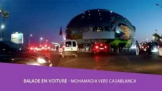 Balade voiture 🚘 Mohamadia vers casablanca aindiab morocco mall partie 2