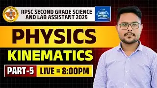 RPSC 2nd Grade Science & Lab Assistant 2025:Physics Kinematics | PART - 05 #rpsc2nd #physics