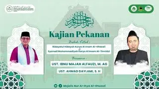 LIVE STREAMING KAJIAN PEKANAN 'MAJLIS NUR AL IHYA AL GHAZALI'