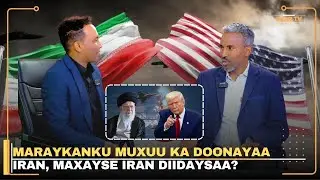 #falanqayn ; Maraykanku muxuu ka doonayaa Iran, maxayse Iran diidaysaa?