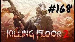 [Episode 168] Killing Floor 2 PS4 Gameplay [Wooo]