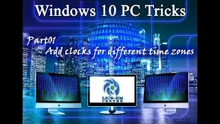 Windows 10 PC Tricks Part01 - Add clocks for different time zones