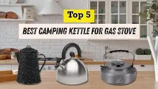 Best camping kettle for gas stove for indoor, Outdoor Coffee & Tea