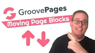 GrooveFunnels Tutorial | GroovePages How To Move Blocks Up and Down with Arrows | QUICK START GUIDE