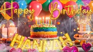 HANNAH  Happy Birthday Song 🎉 Best Happy Birthday REMIX 2024 🎶 Birthday Countdown 3...2...1...🎂
