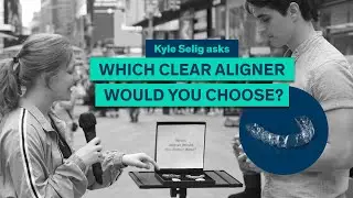 Which Clear Aligner Would You Choose? [NYC, Times Square]