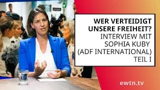 Freiheitsrechte auf dem Pr&uuml;fstand #1 | Sophia Kuby (ADF International) im Interview | EWTN Spezial