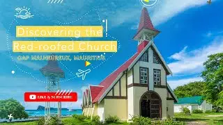 The Red-roofed Church in Cap Malheureux | Exploring Mauritius | The World in 4D