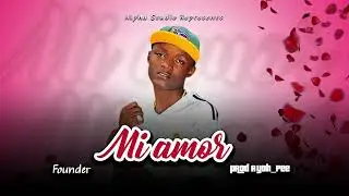 Founder music- Mi amor (visualiser)