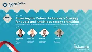 Panel: Powering the Future: Indonesia's Strategy for a Just and Ambitious Energy Transition