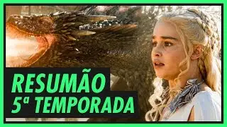 A 5ª temporada de GAME OF THRONES | Tudo que rolou e minha opinião!