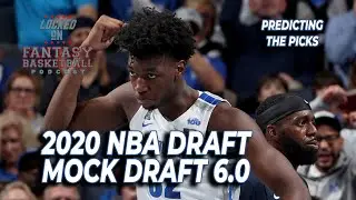 2020 NBA Draft Mock Draft 6.0 | Does James Wiseman Get To The Warriors?