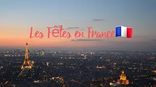 National Celebrations In France🇨🇵 | Les F&ecirc;tes Nationales en France🇨🇵