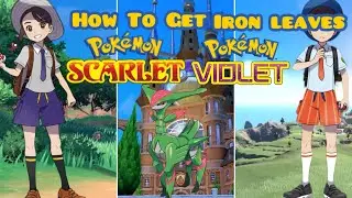 How To Get Iron Leaves In Pok&eacute;mon Scarlet And Violet