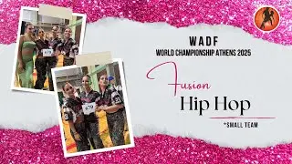 Hip hop Fusion Small Team - Niarchou C., Lagoudakou M., Voula A. (WADF World 2025)