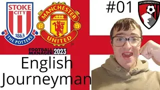 FIRST GAMES | Part 1 | The English Journeyman | Bournemouth FC | FM23