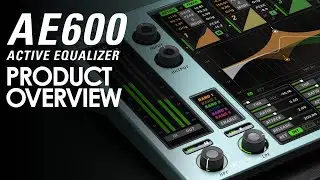 AE600 Active EQ - Product Overview