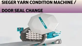Sieger Yarn Conditioning Machine / Door seal Change