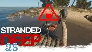Stranded Deep #025 - Out of fuel! [Let's Play][HD+]