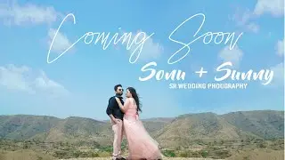 Coming Soon - 2021 II SONU & SUNNY II Pre Wedding Teaser Video II SR  WEDDING PHOTOGRAPHY