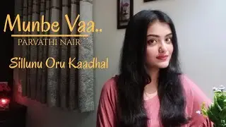 Munbe Vaa | Sillunu Oru Kadhal | Parvathi Nair