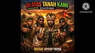 Papua Bukan Tanah Kosong – Di Atas Tanah Kami | Reggae Rap Papua