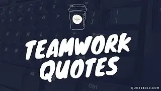 10 Inspiring Teamwork Quotes w/ Images to Encourage Collaboration