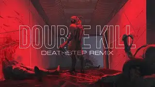 [Deathstep] Rareblin - Double Kill (Lppassy96 Remix)